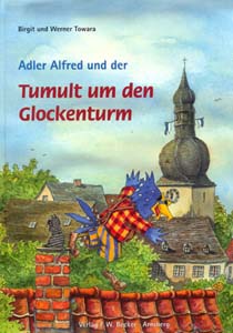 Birgit und Werner Towara, Adler Alfred und der Tumult um den Glockenturm